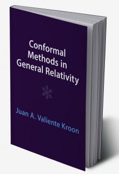 Conformal Methods in General Relativity