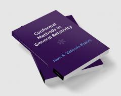 Conformal Methods in General Relativity