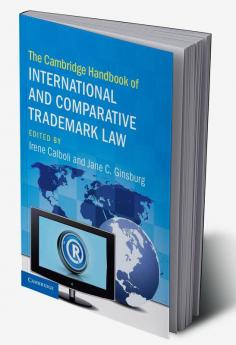 The Cambridge Handbook of International and Comparative Trademark Law