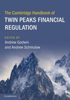 The Cambridge Handbook of Twin Peaks Financial Regulation