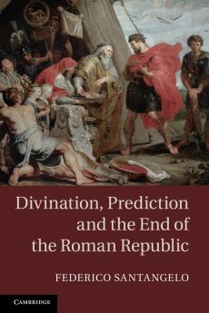Divination Prediction and the End of the Roman Republic