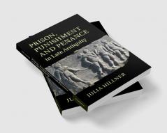 Prison Punishment and Penance in Late Antiquity