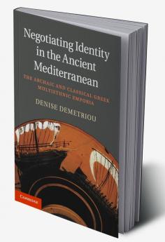 Negotiating Identity in the Ancient Mediterranean