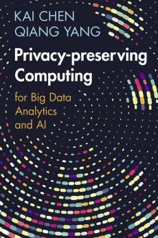 Privacy-preserving Computing