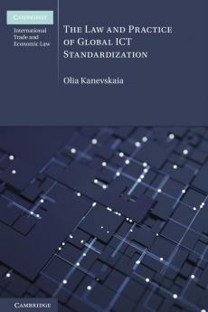 The Law and Practice of Global ICT Standardization