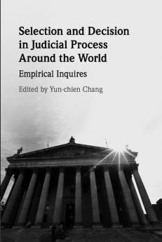 Selection and Decision in Judicial Process Around the World