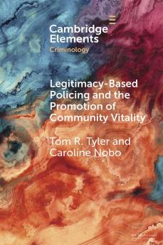 Legitimacy-Based Policing and the Promotion of Community Vitality