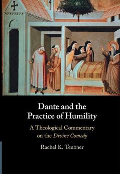 Dante and the Practice of Humility