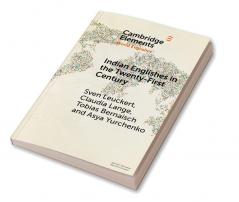 Indian Englishes in the Twenty-First Century