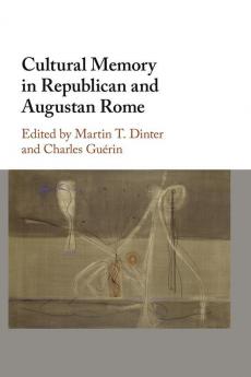 Cultural Memory in Republican and Augustan Rome