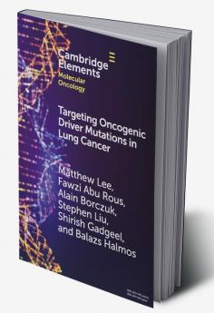 Targeting Oncogenic Driver Mutations in Lung Cancer