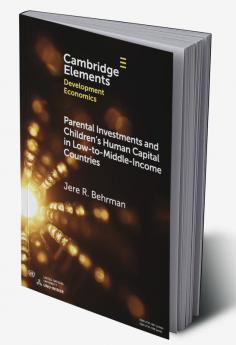 Parental Investments and Children's Human Capital in Low-to-Middle-Income Countries