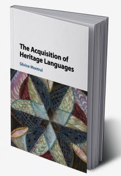 The Acquisition of Heritage Languages