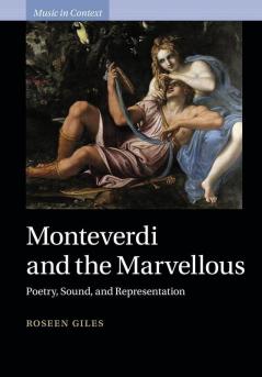 Monteverdi and the Marvellous