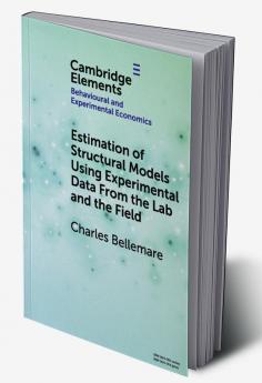 Estimation of Structural Models Using Experimental Data From the Lab and the Field