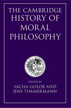 The Cambridge History of Moral Philosophy