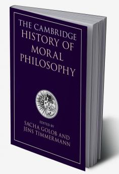 The Cambridge History of Moral Philosophy
