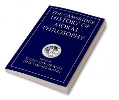 The Cambridge History of Moral Philosophy