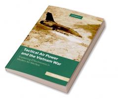 Tactical Air Power and the Vietnam War