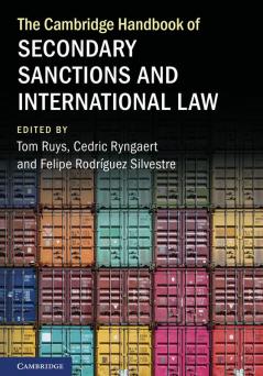 The Cambridge Handbook of Secondary Sanctions and International Law