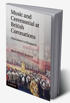 Music and Ceremonial at British Coronations