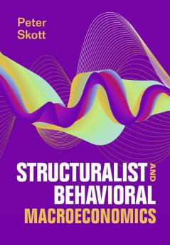 Structuralist and Behavioral Macroeconomics