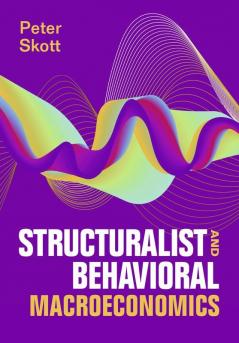 Structuralist and Behavioral Macroeconomics