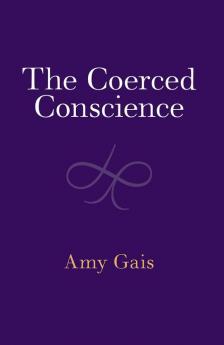The Coerced Conscience