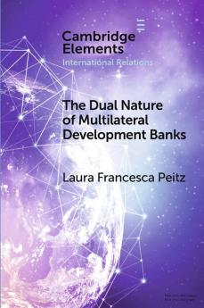 The Dual Nature of Multilateral Development Banks