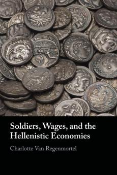 Soldiers Wages and the Hellenistic Economies