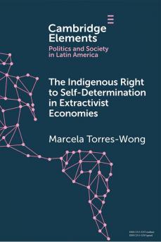 The Indigenous Right to Self-Determination in Extractivist Economies