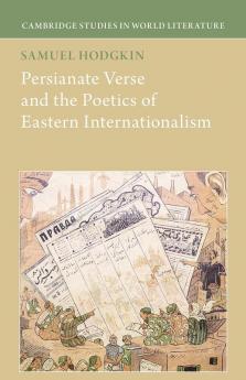 Persianate Verse and the Poetics of Eastern Internationalism