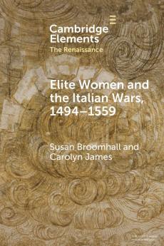 Elite Women and the Italian Wars 1494-1559