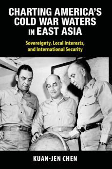 Charting America's Cold War Waters in East Asia
