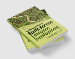 The Tortuous Path of South Korean Economic Development