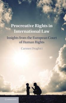 Procreative Rights in International Law