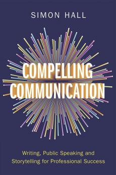 Compelling Communication