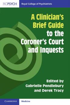 A Clinician's Brief Guide to the Coroner's Court and Inquests