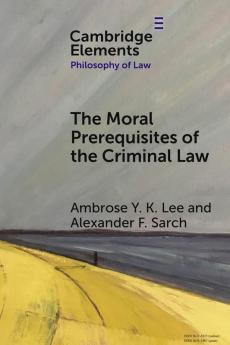 The Moral Prerequisites of the Criminal Law