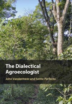 The Dialectical Agroecologist