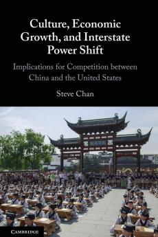 Culture Economic Growth and Interstate Power Shift