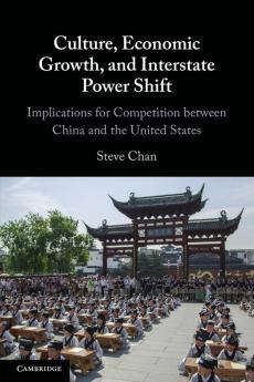 Culture Economic Growth and Interstate Power Shift