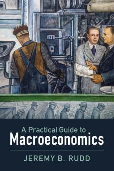 A Practical Guide to Macroeconomics