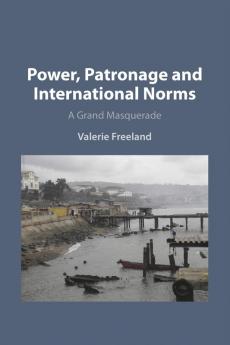 Power Patronage and International Norms