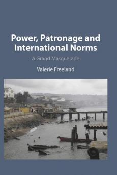 Power Patronage and International Norms
