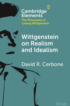Wittgenstein on Realism and Idealism
