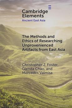 The Methods and Ethics of Researching Unprovenienced Artifacts from East Asia