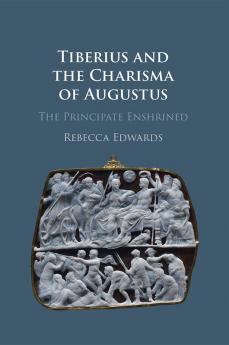 Tiberius and the Charisma of Augustus
