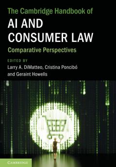 The Cambridge Handbook of AI and Consumer Law