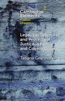 Legal-Lay Discourse and Procedural Justice in Family and County Courts